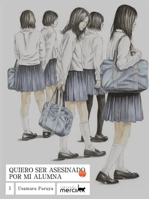 Quiero ser asesinado por mi alumna ~ 01 [Editorial Merci]