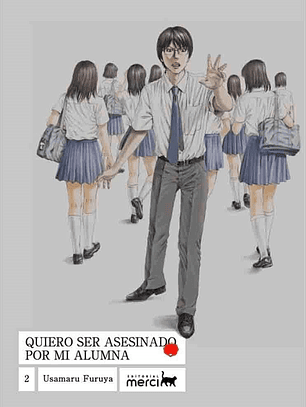 Quiero ser asesinado por mi alumna ~ 02 [Editorial Merci]