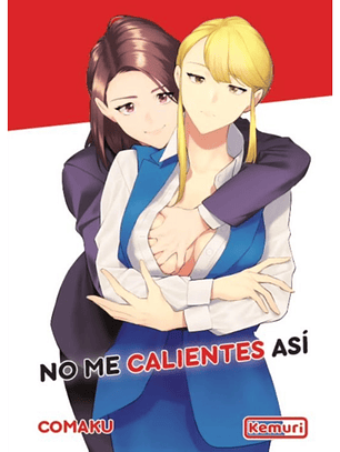 No me calientes asi [Kemuri Ediciones]