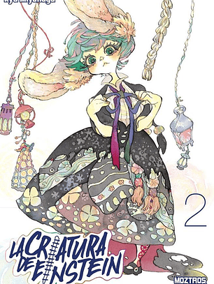 La Criatura de Einstein ~ 02 [Moztros]