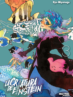 La Criatura de Einstein ~ 03 [Moztros]