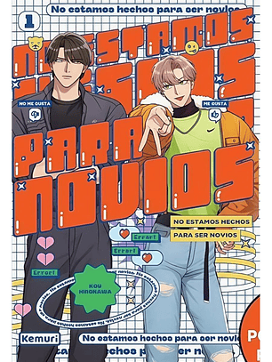 No estamos hechos para se novios ~ 01 [Ediciones Kemuri]