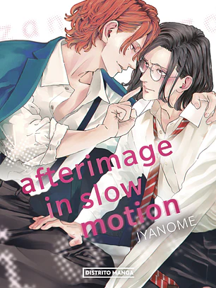 Afterimage in slow motion ~ 01 [Distrito Manga]