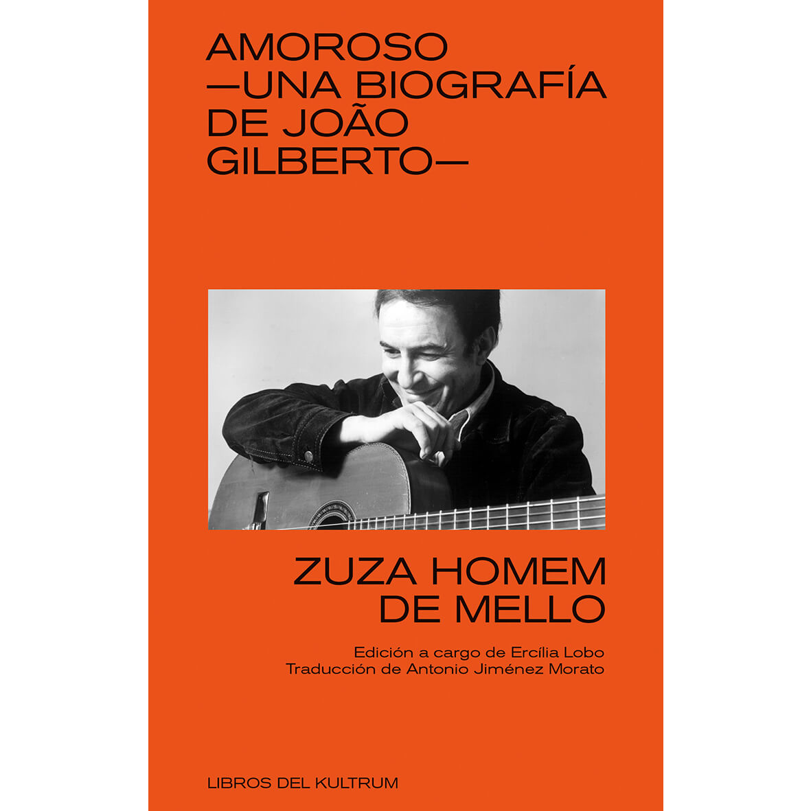 Amoroso –Una biografía de João Gilberto–