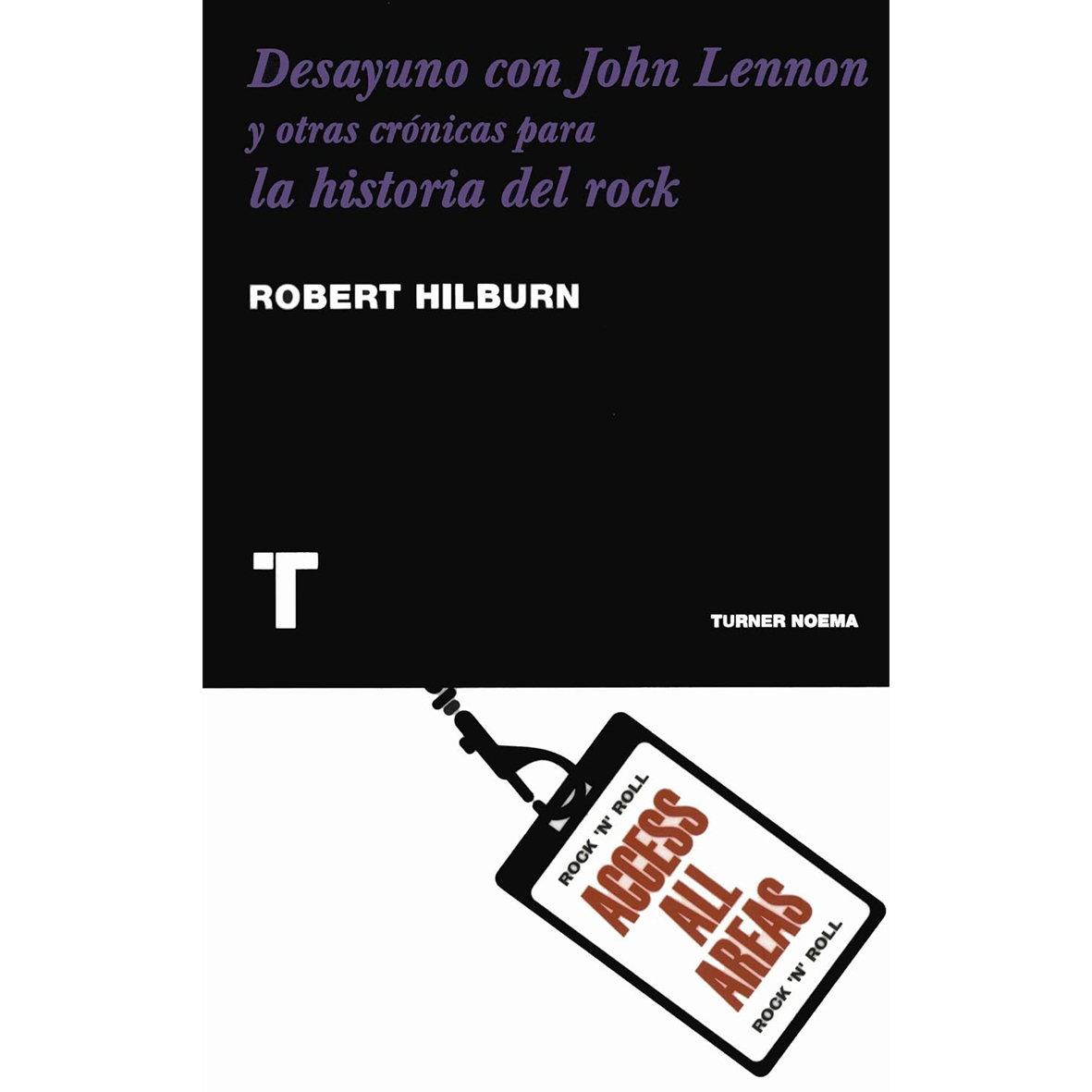 Desayuno con John Lennon y otras crónicas para la historia del rock