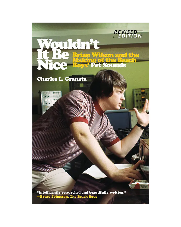 Wouldn't It Be Nice: Brian Wilson and the Making of the Beach Boys' Pet Sounds