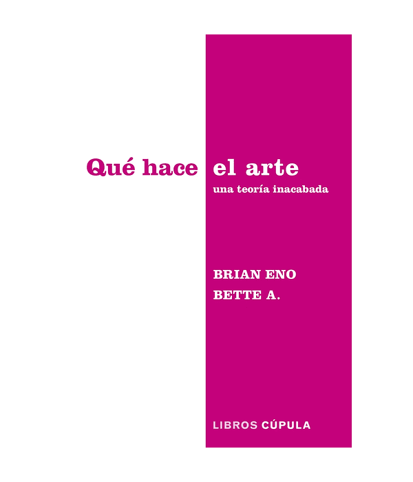 Qué hace el arte. Una teoría inacabada