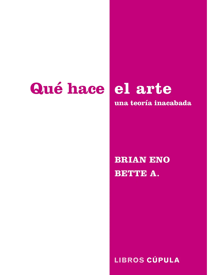 Qué hace el arte. Una teoría inacabada