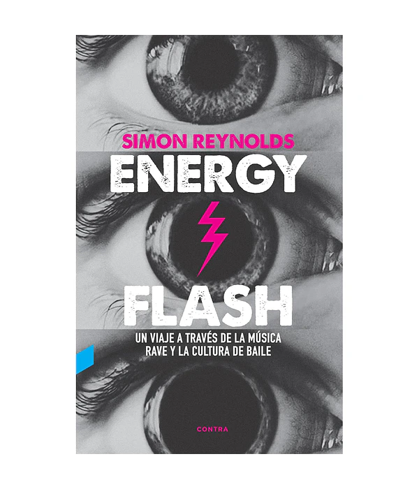 Energy Flash. Un viaje a través de la música rave y la cultura de baile