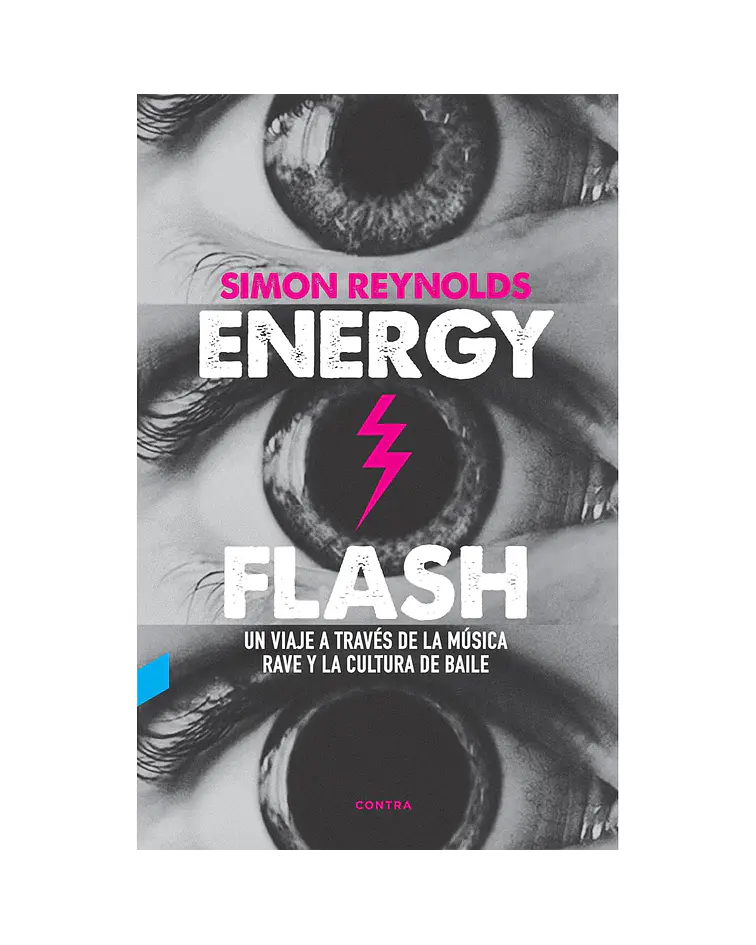 Energy Flash. Un viaje a través de la música rave y la cultura de baile