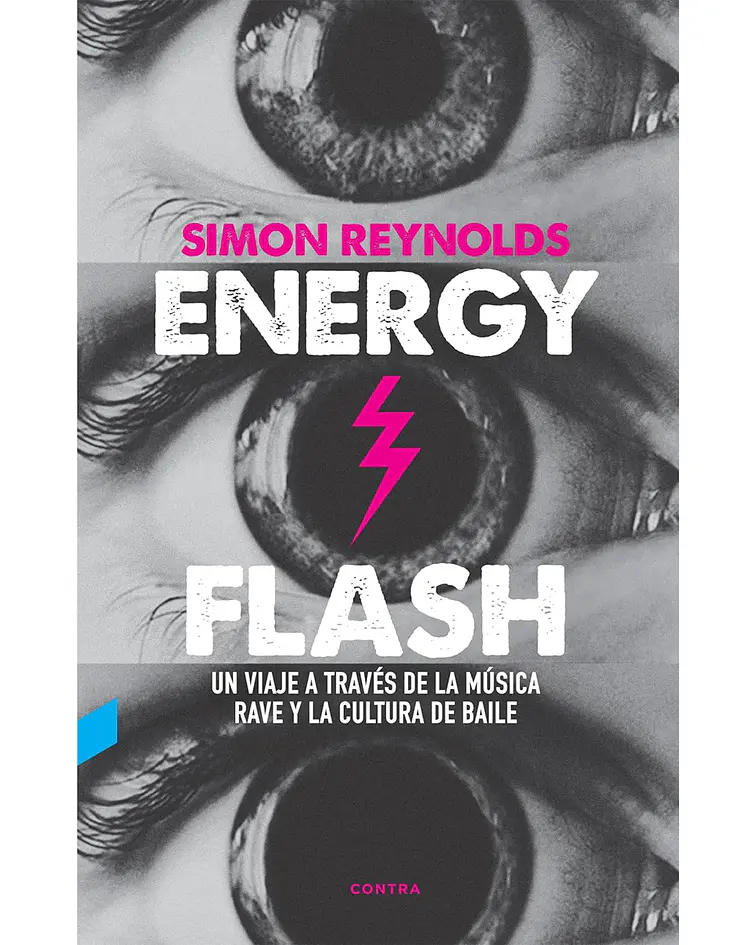 Energy Flash. Un viaje a través de la música rave y la cultura de baile