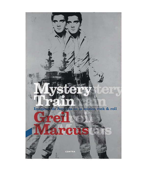 Mystery Train. Imágenes de América en la música rock & roll