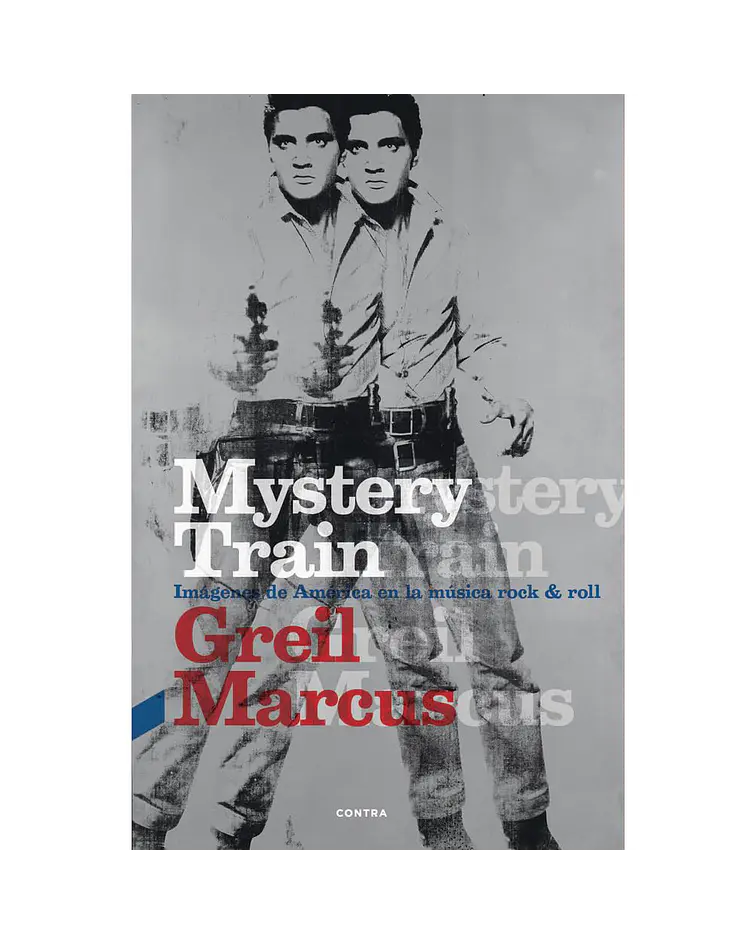 Mystery Train. Imágenes de América en la música rock & roll