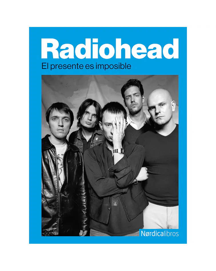 Radiohead. El presente es imposible