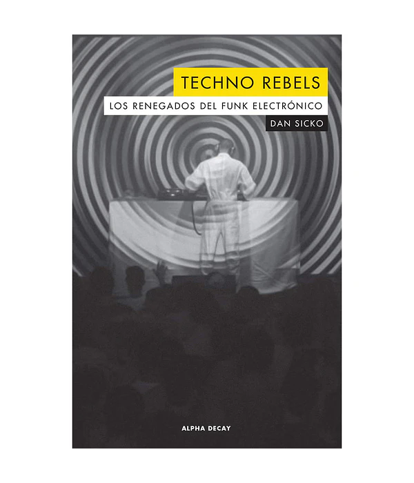 Techno Rebels. Los renegados del funk electrónico