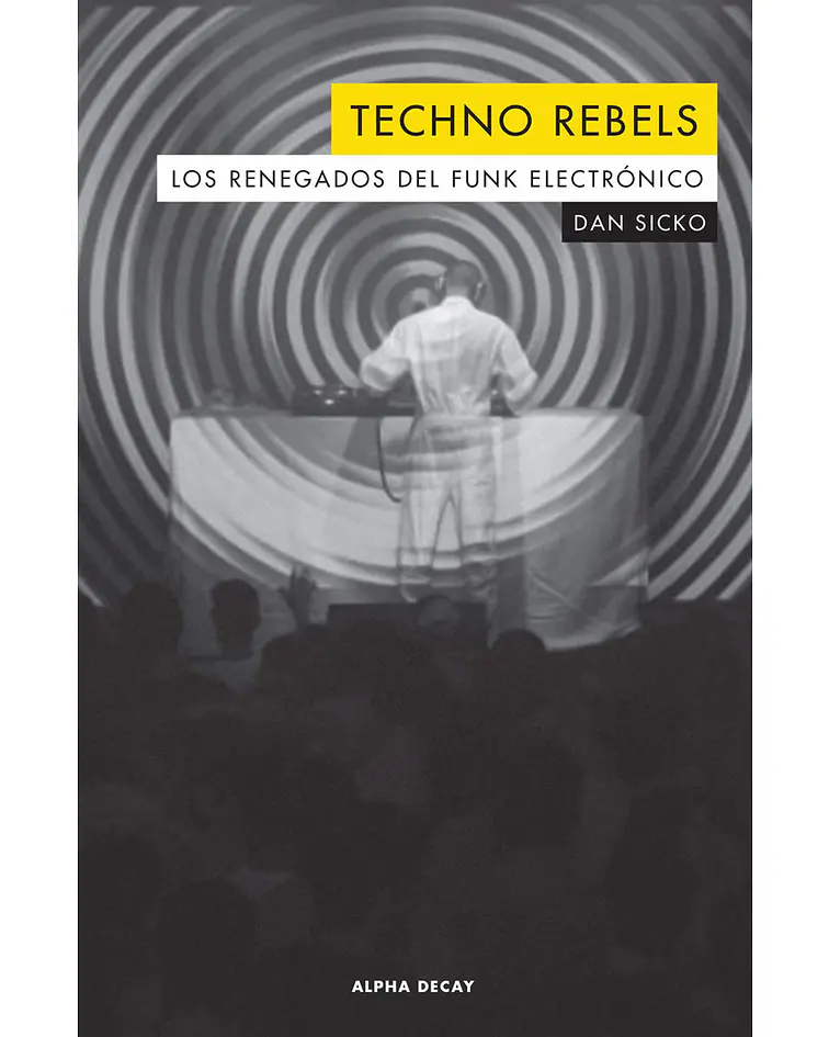 Techno Rebels. Los renegados del funk electrónico