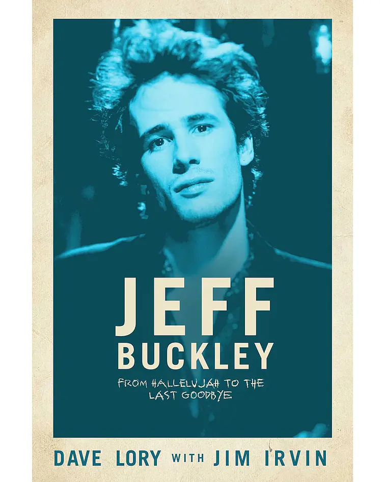 Jeff Buckley: From Hallelujah to the Last Goodbye