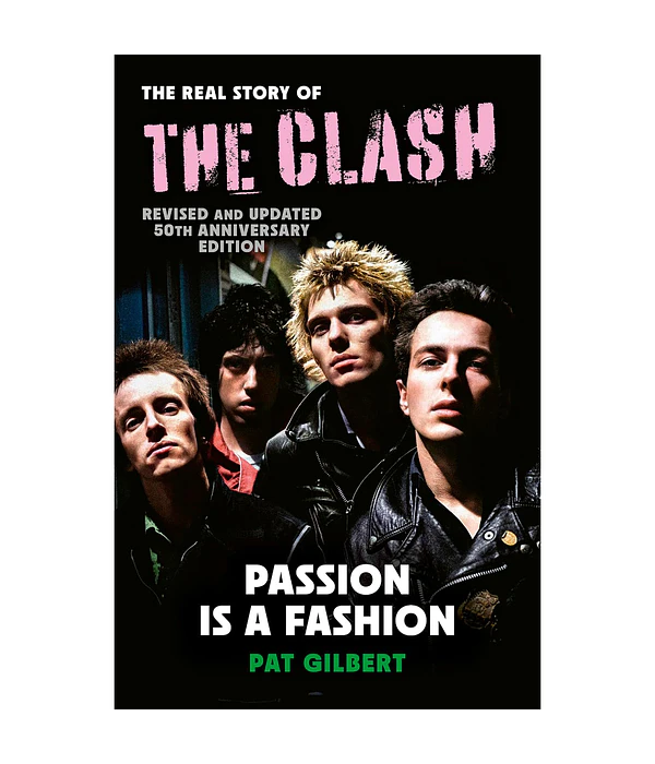Passion is a Fashion: The Real Story of the Clash