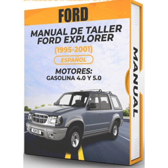 Manual de Taller Ford Explorer (1995, 1996, 1997, 1998, 1999, 2000, 2001) GASOLINA 4.0 y 5.0 Español