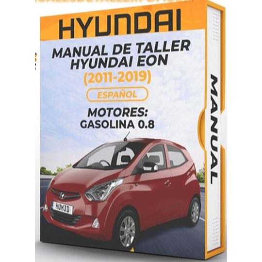 Manual de Taller Hyundai Eon (2011, 2012, 2013, 2014, 2015, 2016, 2017, 2018, 2019) Español