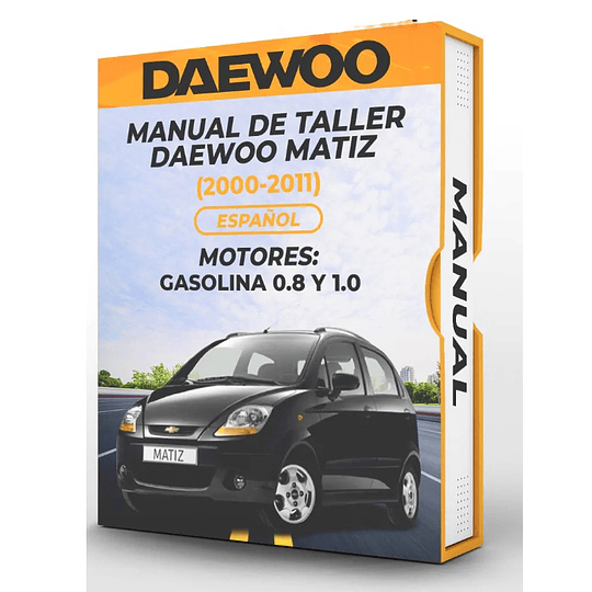 Manual de Taller Daewoo Matiz (2000, 2001, 2002, 2003, 2004, 2005, 2006, 2007, 2008, 2009, 2010, 2011) Español