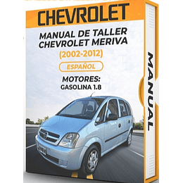 Manual de Taller Chevrolet Meriva ( 2002, 2003, 2004, 2005, 2006, 2007, 2008, 2009, 2010, 2011, 2012) Español