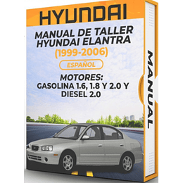 Manual de Taller Hyundai Elantra ( 1999, 2000, 2001, 2002, 2003, 2004, 2005, 2006) GASOLINA 1.6, 1.8 Y 2.0 Español