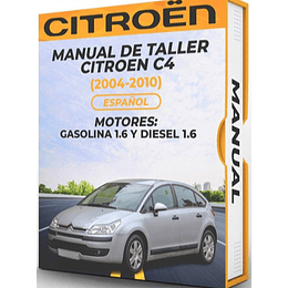 Manual de Taller Citroen C4 ( 2004, 2005, 2006, 2007, 2008, 2009, 2010)GASOLINA 1.6 Y DIESEL 1.6 Español