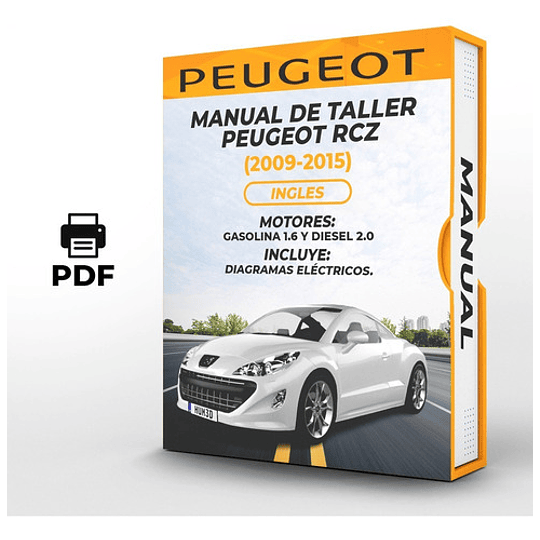 Manual de Taller Peugeot Rcz (2009, 2010, 2011, 2012, 2013, 2014, 2015)GASOLINA 1.6 Y DIESEL 2.0 Ingles