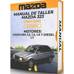 Manual de Taller Mazda 323 (1985, 1986,  1987, 1988, 1989)GASOLINA 1.3, 1.5, 1.6 Y DIESEL 1.7 Español