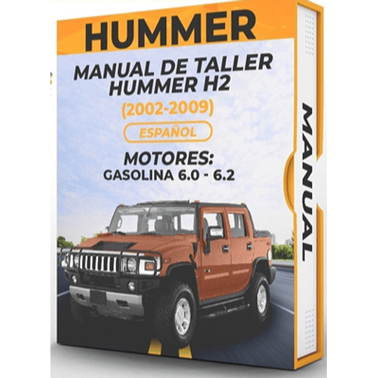 Manual de Taller Hummer H2 (2002, 2003, 2004, 2005, 2006, 2007, 2008, 2009) Español