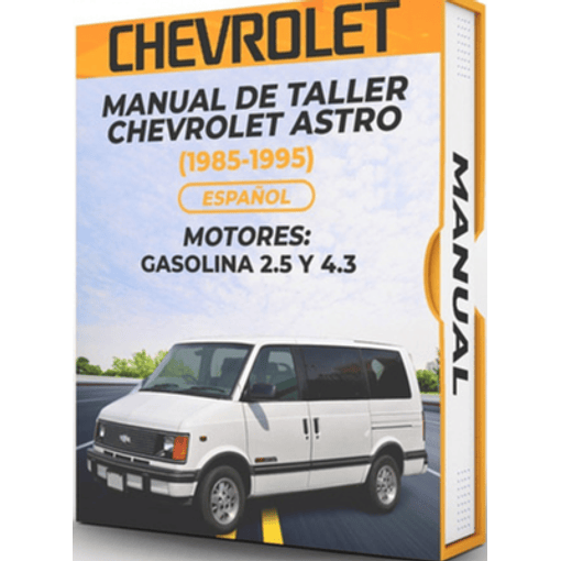 Manual de Taller Chevrolet Astro (1985, 1986, 1987, 1988, 1989, 1990, 1991, 1992, 1993, 1994, 1995) GASOLINA 2.5 y 4.3Español