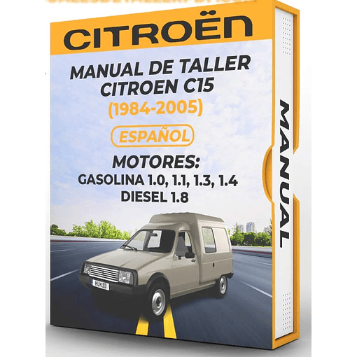 Manual de Taller Citroen C15 ( 1984, 1985, 1986,  1987, 1988, 1989, 1990, 1991, 1992, 1993, 1994, 1995, 1996, 1997, 1998, 1999, 2000, 2001, 2002, 2003, 2004, 2005 ) Español