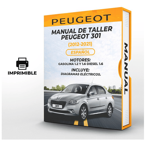 Manual de Taller Peugeot 301  2012, 2013, 2014, 2015, 2016, 2017, 2018, 2019, 2020, 2021 GASOLINA 1.2 Y 1.6 DIESEL 1.6 Español