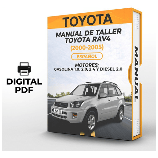 Manual de Taller Toyota Rav4 (2000, 2001, 2002, 2003, 2004, 2005)GASOLINA 1.8, 2.0, 2.4 Y DIESEL 2.0 Español