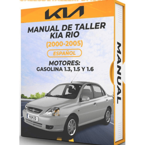 Manual de Taller Kia Rio (2000, 2001, 2002, 2003, 2004, 2005 ) GASOLINA 1.3, 1.5 Y 1.6 Español