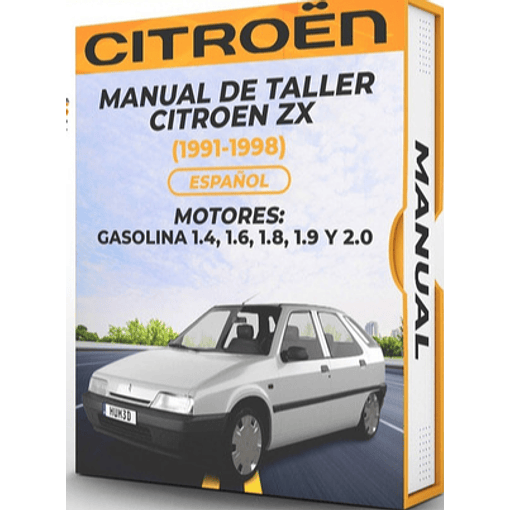 Manual de Taller Citroen Zx ( 1991, 1992, 1993, 1994, 1995, 1996, 1997, 1998) GASOLINA 1.4, 1.6, 1.8, 1.9 y 2.0 Español