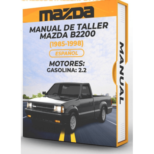 Manual de Taller Mazda B2200 (1985, 1986,  1987, 1988, 1989, 1990, 1991, 1992, 1993, 1994, 1995, 1996, 1997, 1998) Español