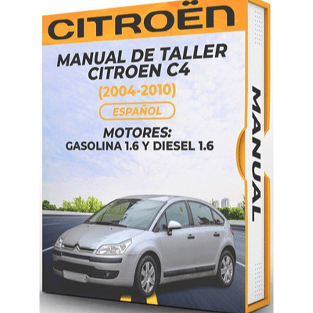 Manual de Taller Citroen C4 (2004, 2005, 2006, 2007, 2008, 2009, 2010)GASOLINA 1.6 Y DIESEL 1.6 Español