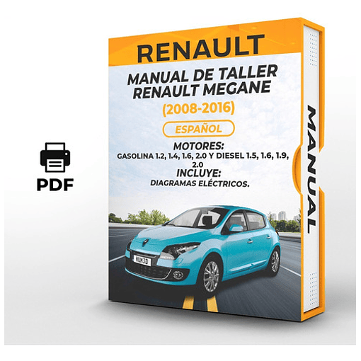 Manual de Taller Renault Megane (2008, 2009, 2010, 2011, 2012, 2013, 2014, 2015, 2016) GASOLINA 1.2, 1.4, 1.6, 2.0 Y DIESEL 1.5, 1.6, 1.9, 2.0 Español