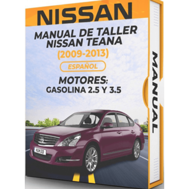 Manual de Taller Nissan Teana ( 2009, 2010, 2011, 2012, 2013) GASOLINA 2.5 Y 3.5  Español