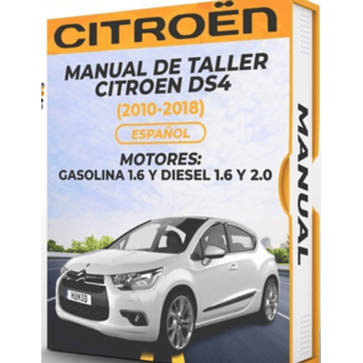 Manual de Taller Citroen Ds4 ( 2010, 2011, 2012, 2013, 2014, 2015, 2016, 2017, 2018) GASOLINA 1.6 Y DIESEL 1.6 Y 2.0 Español