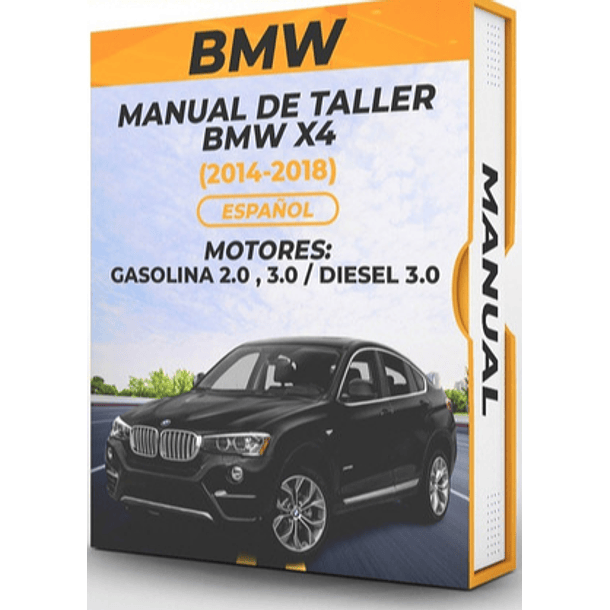 Manual de Taller Bmw X4 ( 2014, 2015, 2016, 2017, 2018) GASOLINA 2.0, 3.0 DIESEL 3.0 Español***