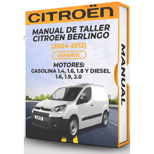 Manual de Taller Citroen Berlingo (2004, 2005, 2006, 2007, 2008, 2009, 2010, 2011, 2012) GASOLINA 1.4, 1.6, 1.8 Y DIESEL 1.6, 1.9, 2.0 Español