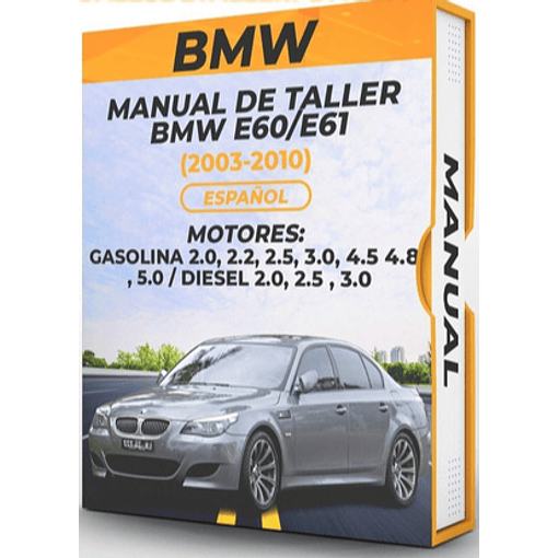 Manual de Taller Bmw E60/e61 (2003, 2004, 2005, 2006, 2007, 2008, 2009, 2010)GASOLINA 2.0 2.2 2.5 3.0 4.5 4.8 5.0 DIESEL 2.0 2.5 3.0 En Español