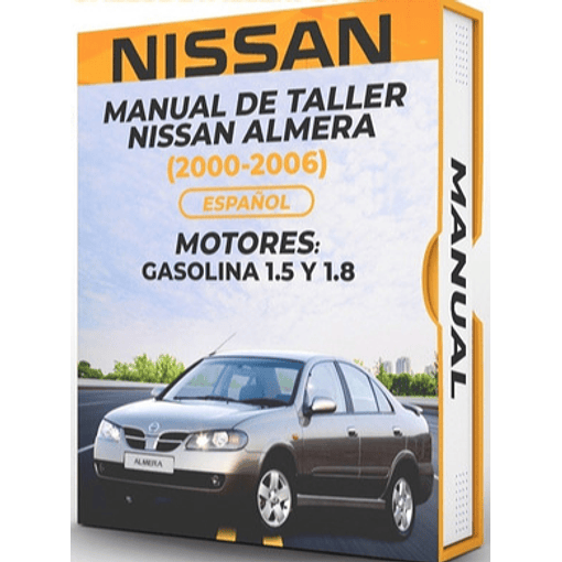 Manual de Taller Nissan Almera ( 2000, 2001, 2002, 2003, 2004, 2005, 2006) GASOLINA 1.5 Y 1.8 Español***