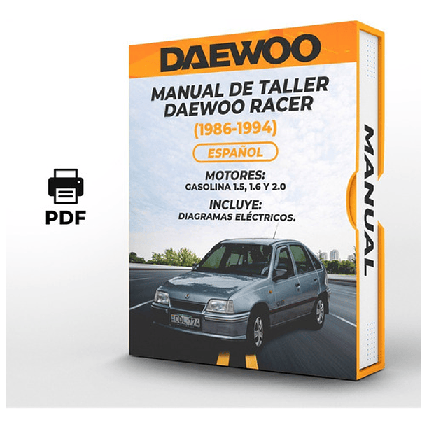 Manual de Taller Daewoo Racer (1986,  1987, 1988, 1989, 1990, 1991, 1992, 1993, 1994)GASOLINA 1.5, 1.6 Y 2.0 Español