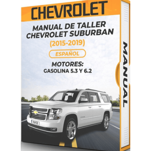 Manual de Taller Chevrolet Suburban ( 2015, 2016, 2017, 2018, 2019) 5.3 Y 6.2  Español