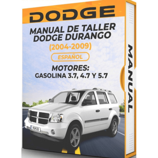 Manual de Taller Dodge Durango ( 2004, 2005, 2006, 2007, 2008, 2009) GASOLINA 3.7, 4.7 y 5.7 Español