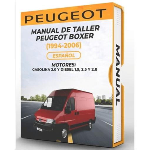 Manual de Taller Peugeot Boxer (1994, 1995, 1996, 1997, 1998, 1999, 2000, 2001, 2002, 2003, 2004, 2005, 2006) GASOLINA 2.0 Y DIESEL 1.9, 2.5 2.8 Español